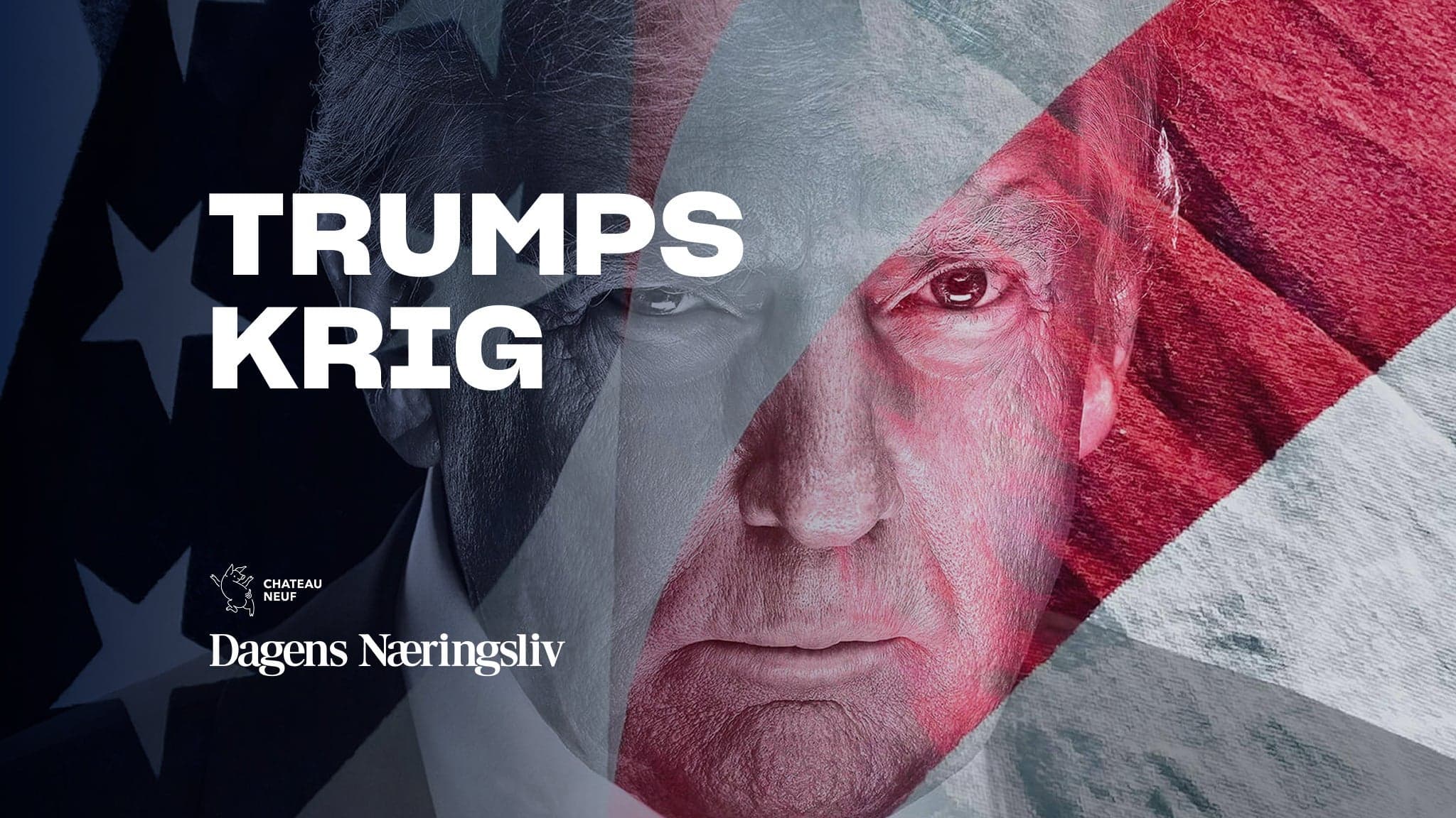 Chateau Neuf presenterer: TRUMPS KRIG