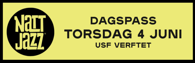Dagspass m/Hallen // TORSDAG 4. JUNI // Nattjazz 2026 UTSOLGT!