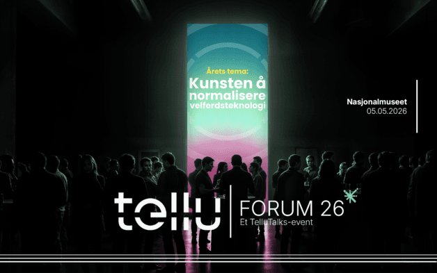Tellu Forum 26 - Kunsten å normalisere velferdsteknologi