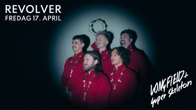 Longfield & Super Skeleton // Supp.: The Leftovers // Revolver