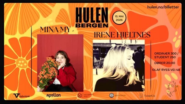 Mina My + Irene Hjeltnes || Hulen