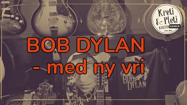 Bob Dylan med ny vri // Kulturbanken Jessheim