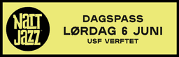 Dagspass // LØRDAG 6. JUNI // Nattjazz 2026