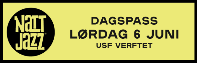 Dagspass // LØRDAG 6. JUNI // Nattjazz 2026