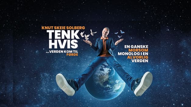 TENK HVIS.... verden kom til Førde // Eit SHOW m/KNUT SKEIE SOLBERG