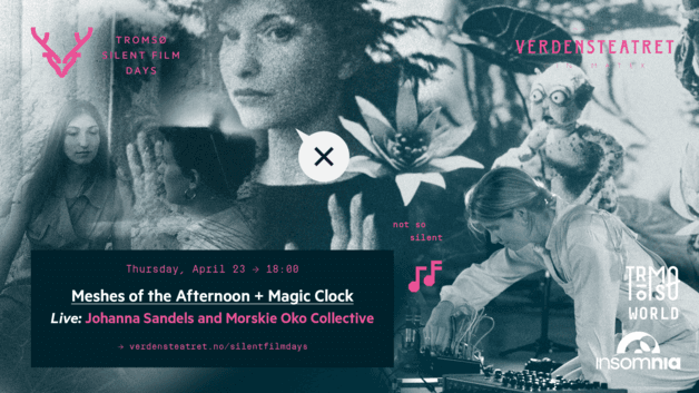 MESHES OF THE AFTERNOON + THE MAGIC CLOCK | Live: Johanna Sandels & Morskio Oko Collective