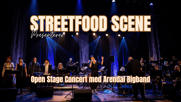 Streetfood Scene presenterer Open Stage Concert med Arendal Bigband
