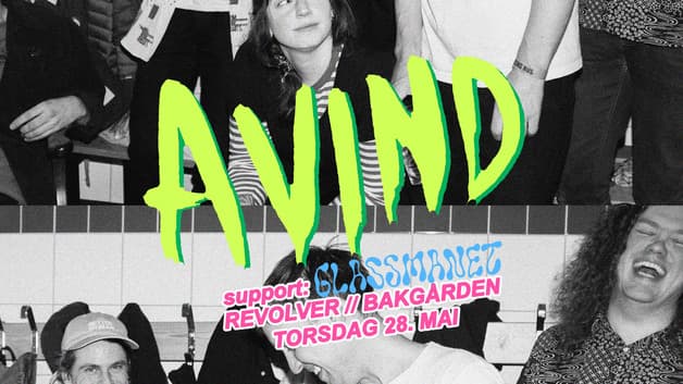 AVIND // Supp.: Glassmanet // Revolver bakgård