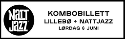 Nattjazz 2026 // LilleBØ + Nattjazz 6. juni // Kombobillett