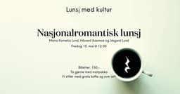 Lunsj med kultur: Nasjonalromantisk lunsj