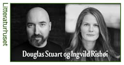 Det er synd på menneskene / Poor Things: Douglas Stuart & Ingvild Rishøi