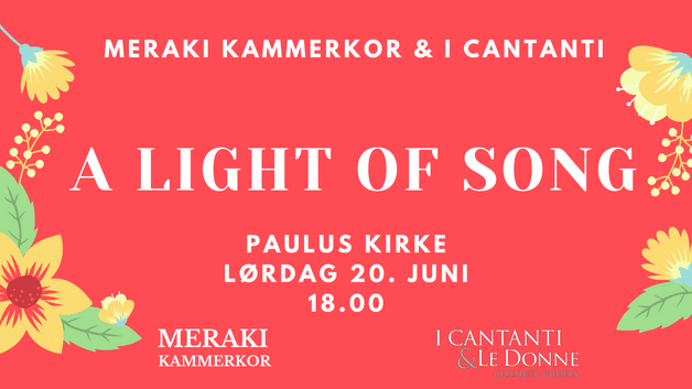 Meraki Kammerkor & I Cantanti: A light of Song i Paulus kirke