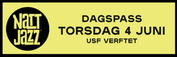 Dagspass - uten Hallen// TORSDAG 4. JUNI // Nattjazz 2026 (kun USF)