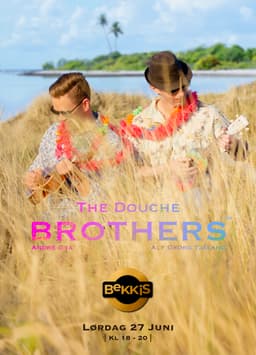 Douchebrothers på Bekkis Terrasse
